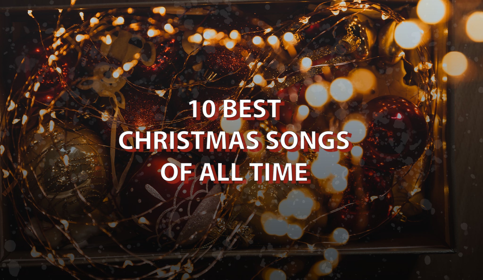 10 Best Christmas Songs of All Time